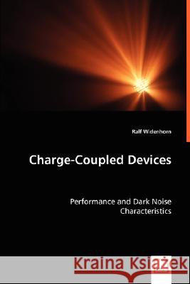 Charge-Coupled Devices - Performance and Dark Noise Characteristics Ralf Widenhorn 9783639010183 VDM VERLAG DR. MULLER AKTIENGESELLSCHAFT & CO - książka