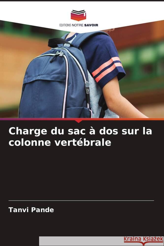 Charge du sac à dos sur la colonne vertébrale Pande, Tanvi 9786204657974 Editions Notre Savoir - książka