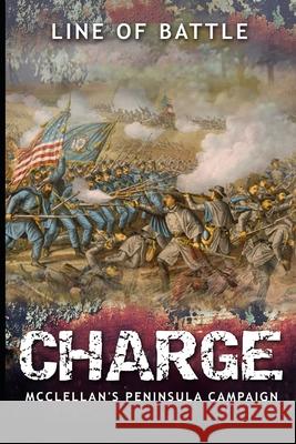 Charge: McClellan's Peninsula Campaign Nick Vulich Line O 9781688101326 Independently Published - książka