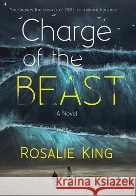 Charge of the Beast Rosalie King 9781735143217 Safe Haven Press - książka