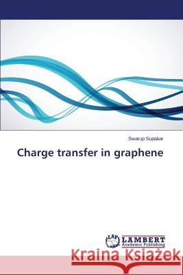 Charge transfer in graphene Supakar Swarup 9783659684036 LAP Lambert Academic Publishing - książka