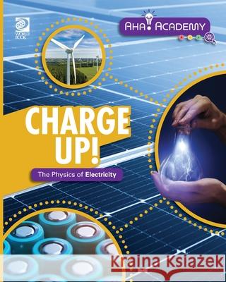 Charge Up! The Physics of Electricity Lauren Kukla 9780716671565 World Book - książka