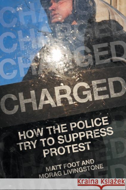 Charged: How the Police Try to Suppress Protest Morag Livingstone 9781839762499 Verso Books - książka