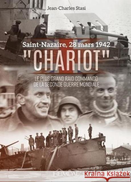 Chariot: Le Plus Grand Raid Commando de la Seconde Guerre Mondiale Stasi, Jean-Charles 9782840484981 Editions Heimdal - książka