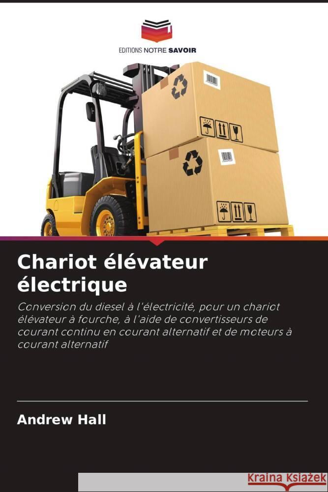 Chariot élévateur électrique Hall, Andrew 9786208281779 Editions Notre Savoir - książka