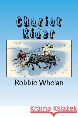 Chariot Rider Robbie Whelan 9781508926856 Createspace Independent Publishing Platform - książka