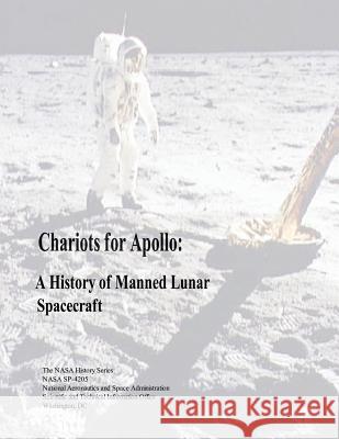 Chariots for Apollo: A History of Manned Lunar Spacecraft National Aeronautics and Administration Courtney G. Brooks James M. Grimwood 9781493625291 Createspace - książka