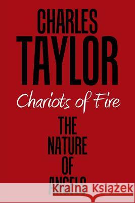 Chariots of Fire: The Nature of Angels Charles Taylor 9781543473315 Xlibris - książka