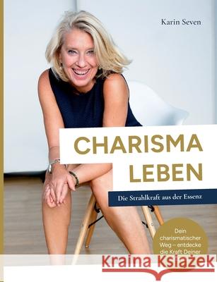 Charisma Leben: Die Strahlkraft aus der Essenz Karin Seven 9783986311148 Yessyess Verlagsagentur - 2sec Ug (Haftungsb - książka
