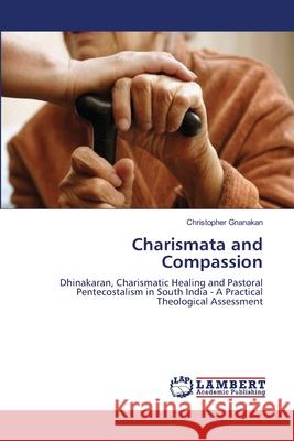 Charismata and Compassion Christopher Gnanakan 9783838373935 LAP Lambert Academic Publishing - książka