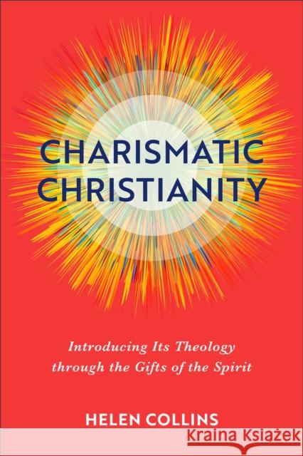 Charismatic Christianity – Introducing Its Theology through the Gifts of the Spirit  9781540963901 Baker Academic - książka
