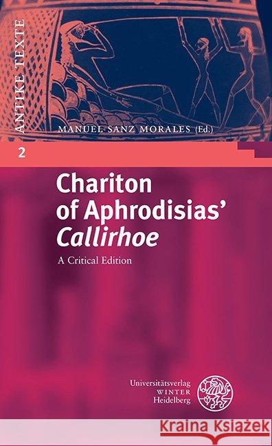 Chariton of Aphrodisias' 'Callirhoe': A Critical Edition Sanz Morales, Manuel 9783825366155 Universitatsverlag Winter - książka