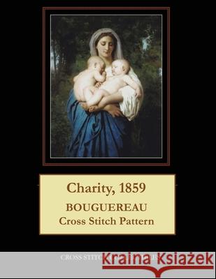 Charity, 1859: Bouguereau Cross Stitch Pattern Kathleen George Cross Stitch Collectibles 9781093145410 Independently Published - książka