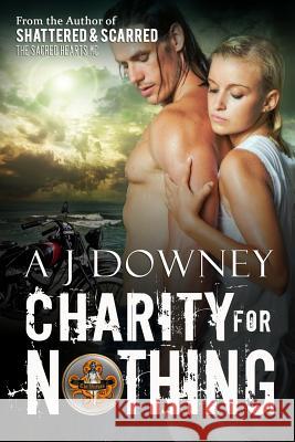 Charity for Nothing: The Virtues Trilogy Book III A. J. Downey 9781533423597 Createspace Independent Publishing Platform - książka