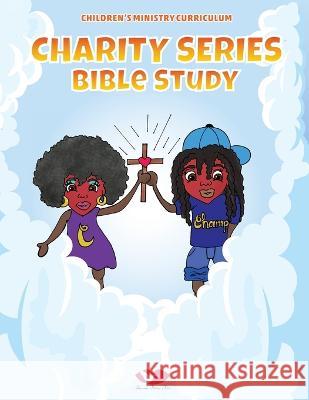 Charity Series Bible Study Stephanie a. Kilgore-White Stephanie a. Kilgore-White Ginger Marks 9781950075874 Documeant Publishing - książka