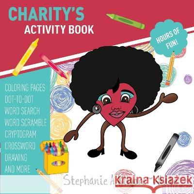 Charity's Activity Book Stephanie a Kilgore-White, Stephanie a Kilgore-White 9781950075492 DP Kids Press - książka