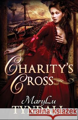 Charity's Cross MaryLu Tyndall 9780997167115 Ransom Press International - książka