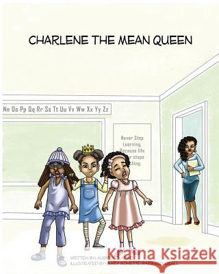 Charlene The Mean Queen Aubrey Clarke, Mary Monette Barbaso-Crall 9781988785066 Aubrey Gregory Clarke - książka