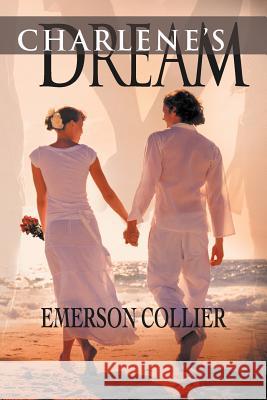 Charlene's Dream Emerson Collier 9781467042109 Authorhouse - książka