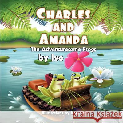 Charles and Amanda: The Adventuresome Frogs Ivo 9781618971296 Strategic Book Publishing - książka