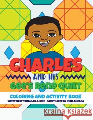 Charles and His Gee's Bend Quilt Coloring and Activity Book Tangular Irby India Sheana 9781953621023 Learning Advantage Network Diversified - książka