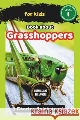 Charles and the Jungle: Book about grasshoppers for Kids Charles Saint Duval 9798323907922 Independently Published - książka