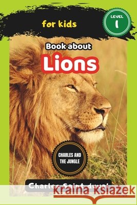 Charles and the Jungle: Book about lions for Kids Charles Saint Duval 9798324197056 Independently Published - książka