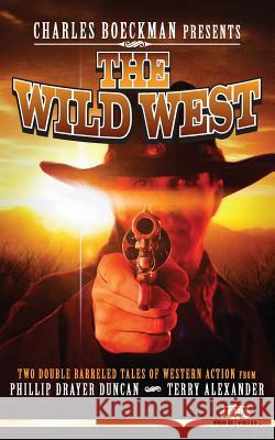 Charles Boeckman Presents The Wild West Alexander, Terry 9781507737149 Createspace - książka