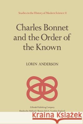 Charles Bonnet and the Order of the Known L. Anderson 9789400977921 Springer - książka