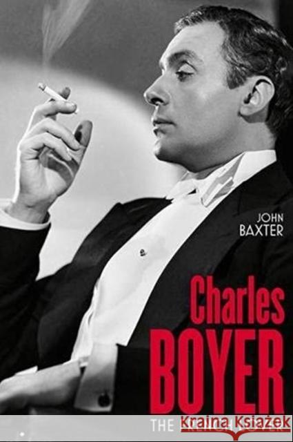 Charles Boyer: The French Lover John Baxter 9780813155524 University Press of Kentucky - książka
