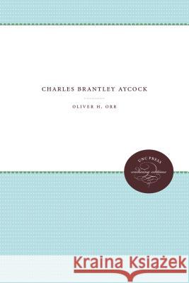 Charles Brantley Aycock Oliver Orr 9780807879344 University of North Carolina Press - książka