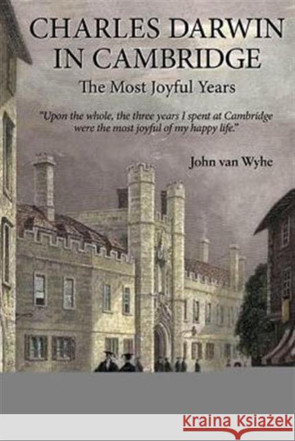 Charles Darwin in Cambridge: The Most Joyful Years John Van Wyhe 9789814583961 World Scientific Publishing Company - książka