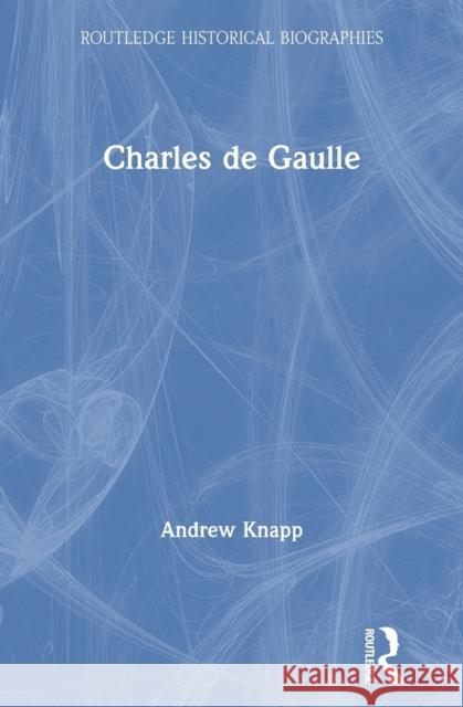 Charles de Gaulle Andrew Knapp 9781138839182 Routledge - książka