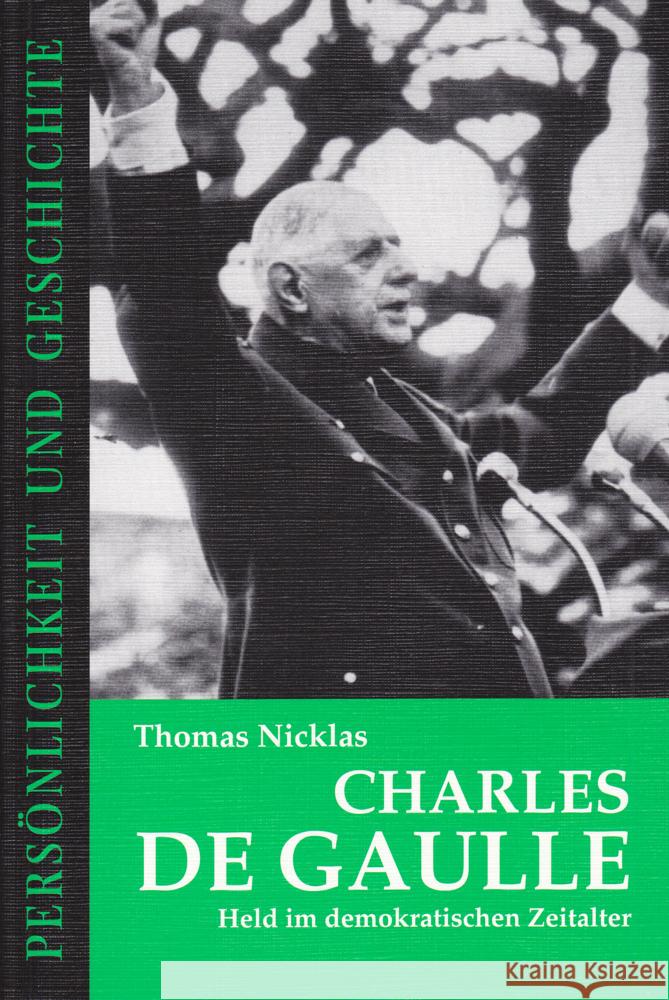 Charles de Gaulle : Held im demokratischen Zeitalter Nicklas, Thomas   9783788101510 Muster-Schmidt - książka