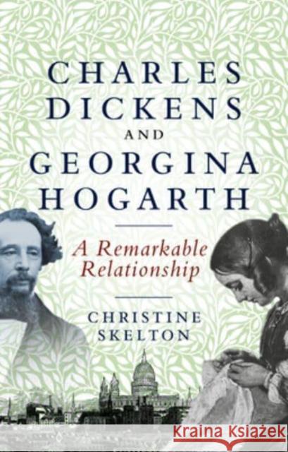 Charles Dickens and Georgina Hogarth: A Curious and Enduring Relationship Christine Skelton 9781526166081 Manchester University Press - książka