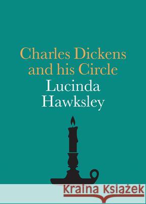 Charles Dickens and His Circle Lucinda Hawksley 9781855145962 NATIONAL PORTRAIT GALLERY - książka