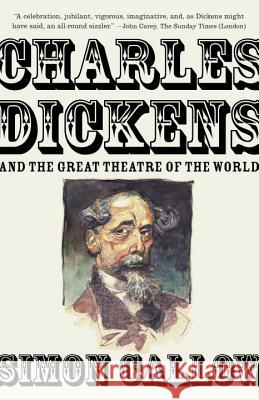 Charles Dickens and the Great Theatre of the World Simon Callow 9780345803238 Vintage Books - książka