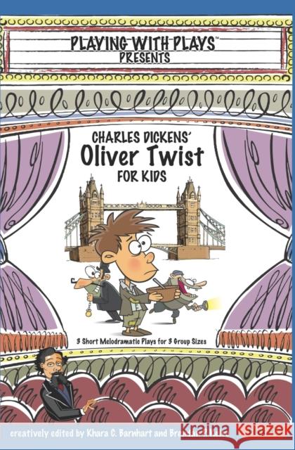 Charles Dickens' Oliver Twist for Kids: 3 Short Melodramatic Plays for 3 Group Sizes Khara C Barnhart, Adam T Watson, Asif Zamir 9781505815757 Createspace Independent Publishing Platform - książka