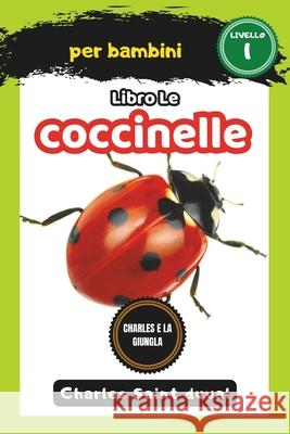 Charles e la Giungla: Libro Le coccinelle per bambini Charles Saint Duval 9798322611240 Independently Published - książka