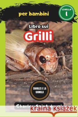 Charles e la Giungla: Libro sui grilli per bambini Charles Saint Duval 9798322410843 Independently Published - książka