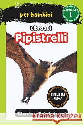 Charles e la Giungla: Libro sui pipistrelli per bambini Charles Saint Duval 9798322834786 Independently Published - książka