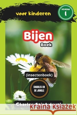 Charles en de Jungle: Bijen boek voor kinderen (insectenboek) Charles Saint Duval 9798325695582 Independently Published - książka