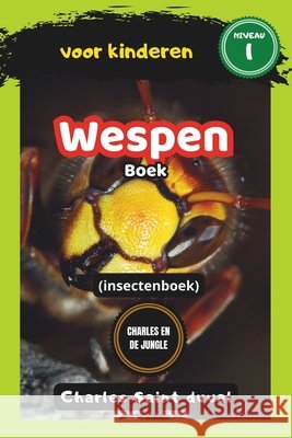 Charles en de Jungle: Wespen boek voor kinderen (insectenboek) Charles Saint Duval 9798325794599 Independently Published - książka