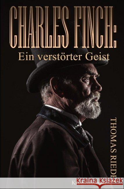 Charles Finch: Ein verstörter Geist Riedel, Thomas 9783746799995 epubli - książka