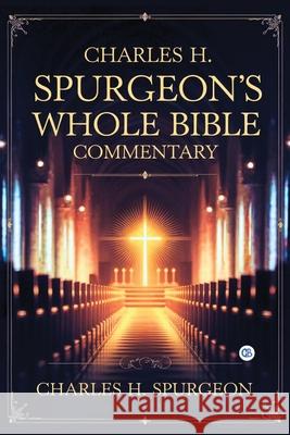 Charles H. Spurgeon's Whole Bible Commentary Charles H 9789373686783 Golden Bookmark Publishing - książka
