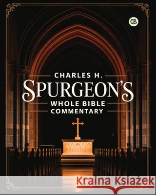 Charles H. Spurgeon's Whole Bible Commentary Charles Haddon Spurgeon 9789373688169 Golden Bookmark Publishing - książka