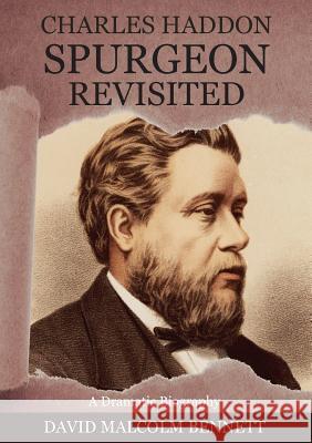 Charles Haddon Spurgeon Revisited David Malcolm Bennett 9781925139693 Rhiza Press - książka