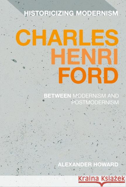 Charles Henri Ford: Between Modernism and Postmodernism Alexander Howard Erik Tonning Matthew Feldman 9781350092211 Bloomsbury Academic - książka