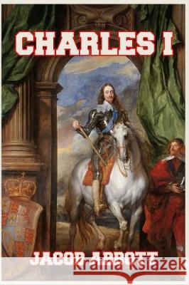 Charles I Jacob Abbott 9781389638800 Blurb - książka