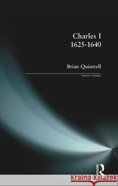 Charles I 1625-1640 B Quintrell 9780582003545 BERTRAMS PRINT ON DEMAND - książka